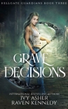 Grave Decisions (Hellgate Guardians Book 3) - Ivy Asher