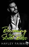 Becoming the Street Boss: A Zanetti Famiglia Novel - Faiman, Hayley