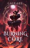 Burning Core (School of Swords and Serpents Book 4) - Gage Lee