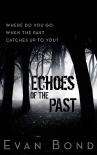 Читать книгу Echoes of the Past, автор Evan Bond Echoes of the Past - Evan Bond