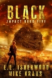 Читать книгу Impact (Book 5): Black, автор Isherwood, E.E. Impact (Book 5): Black - Isherwood, E.E.