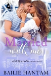Читать книгу Married With Me: A With Me In Seattle Universe Novel, автор Bailie Hantam Married With Me: A With Me In Seattle Universe Novel - Bailie Hantam