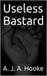 Useless Bastard - Hooke, A.