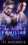 Читать книгу The Witch's Familiar, автор T Nichols The Witch's Familiar - T Nichols
