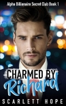 Читать книгу Charmed by Richard, автор Scarlett Hope Charmed by Richard - Scarlett Hope
