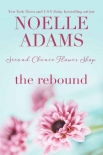 The Rebound (Second Chance Flower Shop Book 2) - Noelle Adams