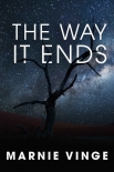 Читать книгу The Way It Ends, автор Marnie Vinge The Way It Ends - Marnie Vinge