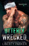 Читать книгу Utterly Wrecked: DreamCatcher MC, автор Liberty Parker Utterly Wrecked: DreamCatcher MC - Liberty Parker