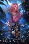 Читать книгу Serving the Fae (Daughter of Light Book 2), автор Leia Stone Serving the Fae (Daughter of Light Book 2) - Leia Stone