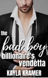 The Bad Boy Billionaire’s Vendetta - Kayla Kramer