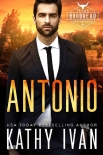Читать книгу Antonio (Texas Boudreau Brotherhood Book 2), автор Kathy Ivan Antonio (Texas Boudreau Brotherhood Book 2) - Kathy Ivan