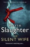 Читать книгу The Silent Wife: From the No. 1 Sunday Times bestselling author comes a gripping new crime thriller , автор Karin Slaughter The Silent Wife: From the No. 1 Sunday Times bestselling author comes a gripping new crime thriller - Karin Slaughter