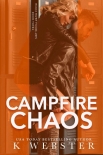 Campfire Chaos (Hood River Hoodlums Book 3) - K Webster