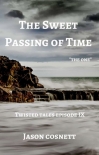 Читать книгу The Sweet Passing of Time, автор Jason Cosnett The Sweet Passing of Time - Jason Cosnett