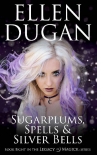Sugarplums, Spells & Silver Bells - Ellen Dugan