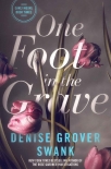 Читать книгу One Foot in the Grave: Carly Moore #3, автор Denise Swank One Foot in the Grave: Carly Moore #3 - Denise Swank