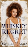 Читать книгу Whiskey and Regret, автор Danielle James Whiskey and Regret - Danielle James