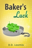 Читать книгу Baker's Luck, автор D Loomis Baker's Luck - D Loomis
