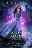 Читать книгу Dragonfly Maid, автор D Croix Dragonfly Maid - D Croix