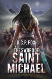 Читать книгу The Sword of Saint Michael, автор D Fox The Sword of Saint Michael - D Fox