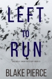 Left To Run (An Adele Sharp Mystery—Book Two) - Blake Pierce