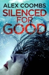 Читать книгу Silenced for Good, автор Alex Coombs Silenced for Good - Alex Coombs