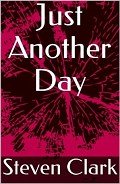 Just Another Day - Clark Steven