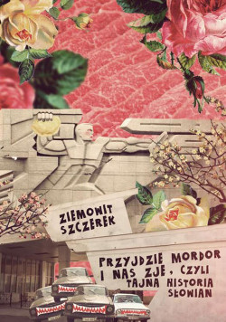 Читать книгу Придет Мордор и нас съест, или Тайная история славян (ЛП), автор Щерек Земовит Придет Мордор и нас съест, или Тайная история славян (ЛП) - Щерек Земовит