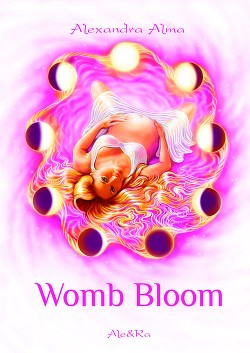 Womb Bloom - Alma Alexandra