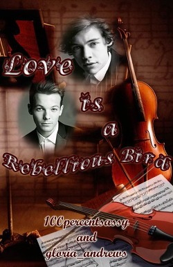 Love Is A Rebellious Bird (ЛП) - "100percentsassy"