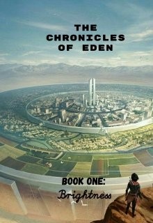 Читать книгу Хроники Эдена. Светоч (СИ), автор "Write_by_Art" Хроники Эдена. Светоч (СИ) - "Write_by_Art"